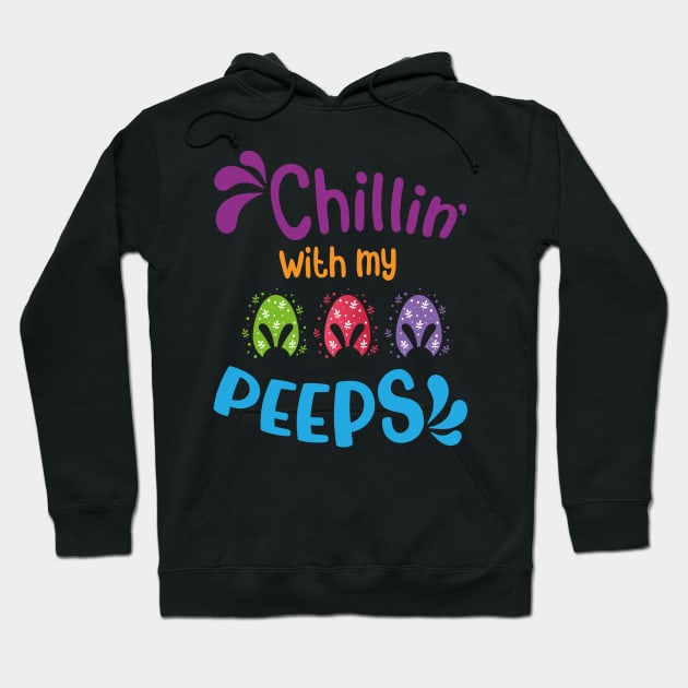 Chillin' With My Peeps, Happy Easter gift, Easter Bunny Gift, Easter Gift For Woman, Easter Gift For Kids, Carrot gift, Easter Family Gift, Easter Day, Easter Matching. Hoodie by POP-Tee